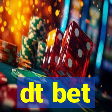 dt bet